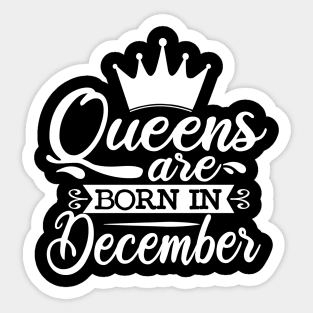 Queens Are Born In December, December Birthday Gifts Sticker